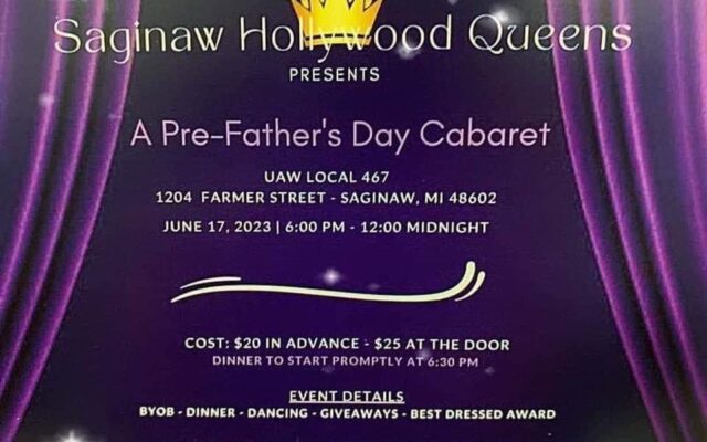 Saginaw Hollywood Queens presents A Pre-Fathers Day Cabaret
